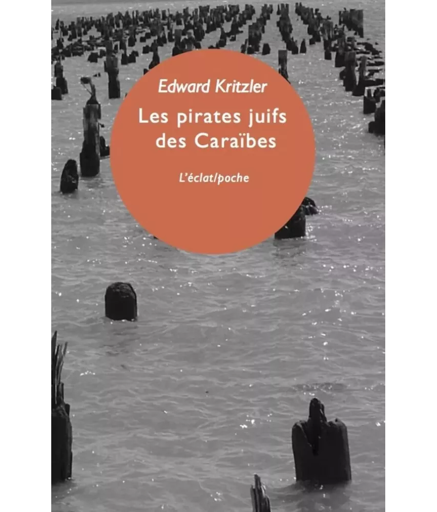 Les pirates juifs des Caraïbes: L'incroyable histoire des protégés de Christophe Colomb