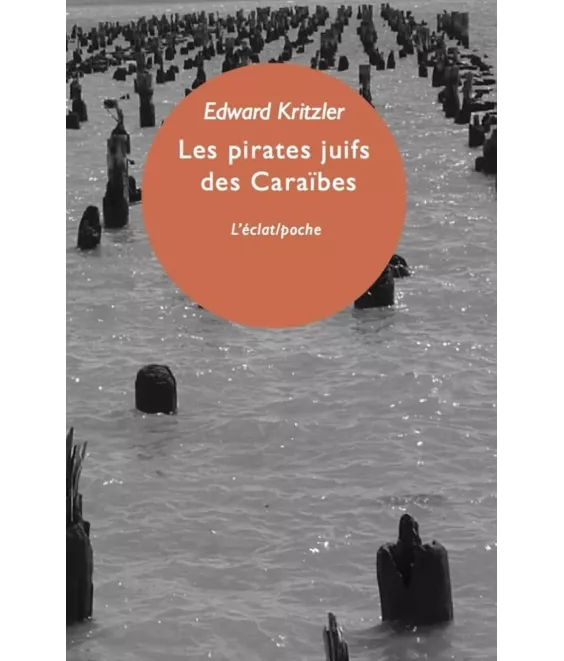 Les pirates juifs des Caraïbes: L'incroyable histoire des protégés de Christophe Colomb