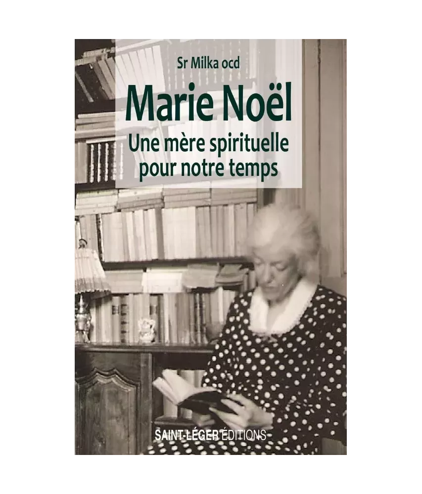 Marie Noël une mère spirituelle pour notre temps