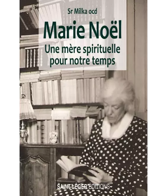 Marie Noël une mère spirituelle pour notre temps