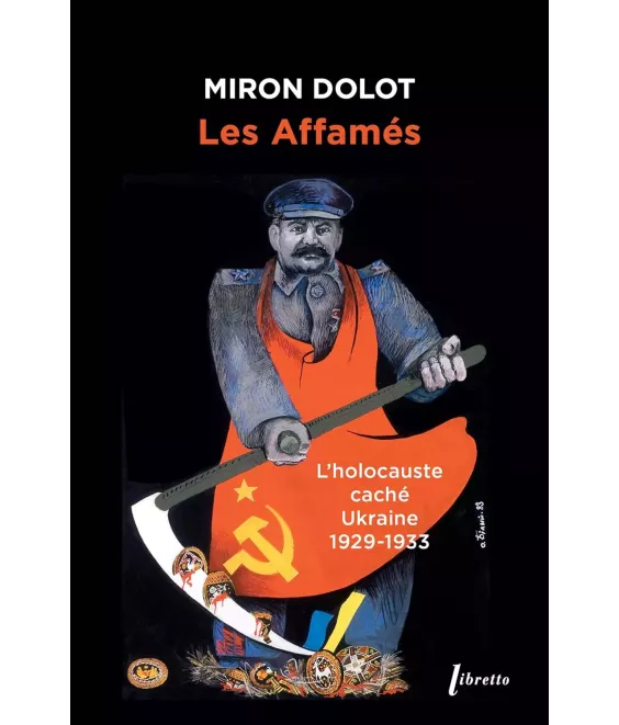 Les affamés - L’holocauste masqué, Ukraine 1929-1933