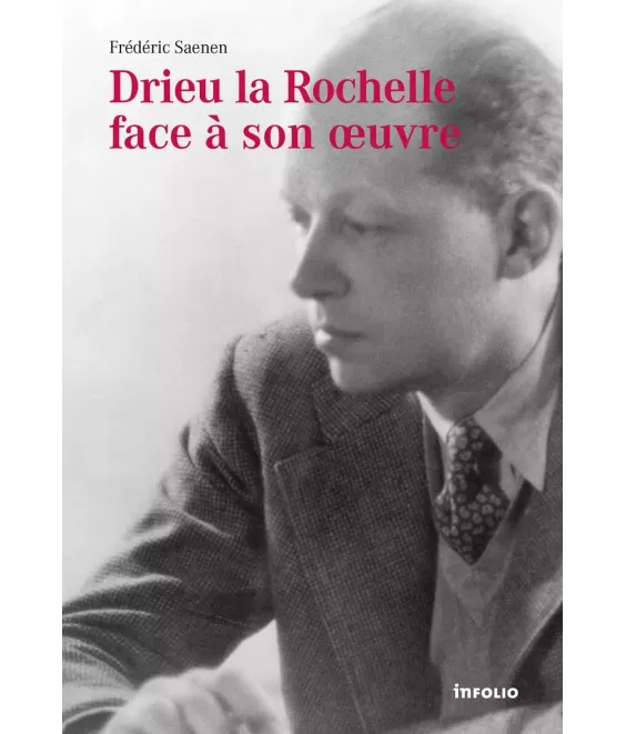Drieu La Rochelle face à son oeuvre