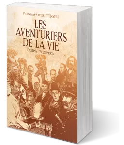 Les Aventuriers de la Vie - Destins d'exception