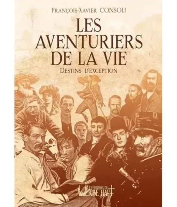 Les Aventuriers de la Vie - Destins d'exception