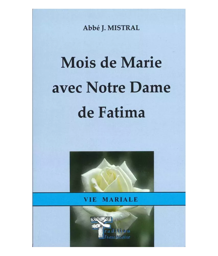 Mois de Marie avec Notre Dame de Fatima - Vie mariale
