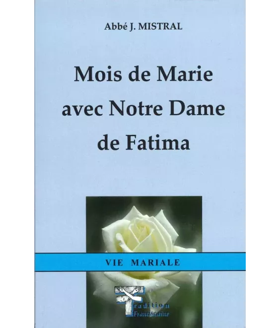 Mois de Marie avec Notre Dame de Fatima - Vie mariale