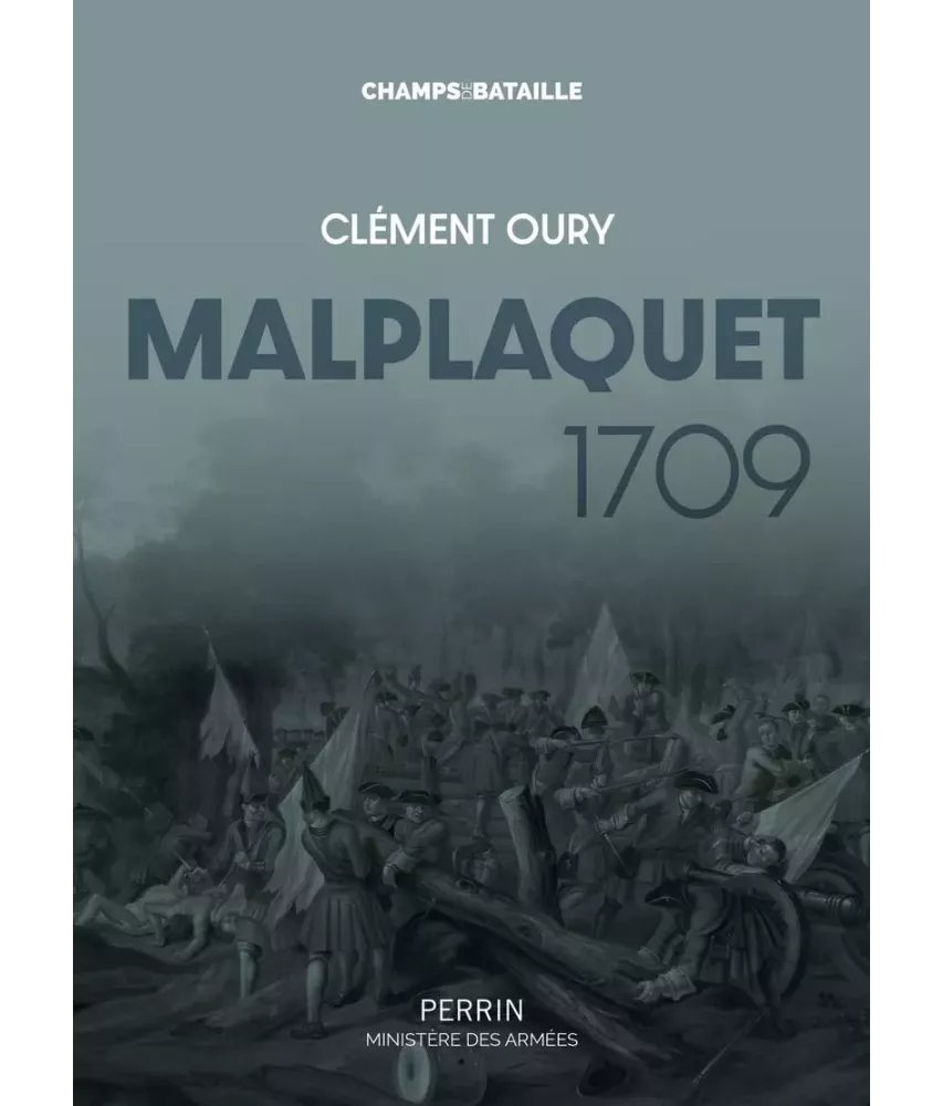 Malplaquet 1709 - La défaite qui sauve le royaume
