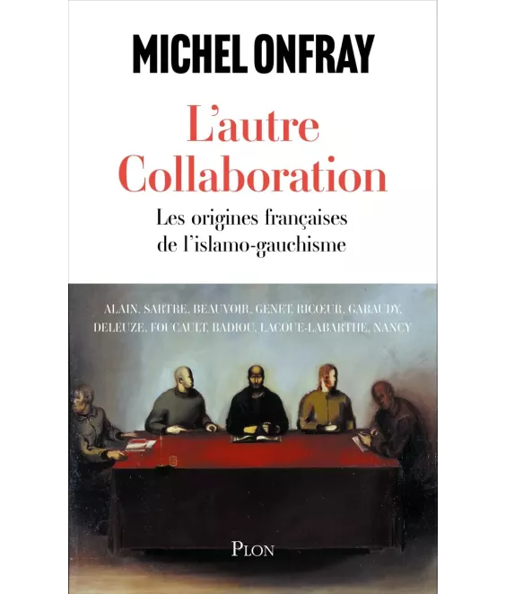 L'autre collaboration - Les origines françaises de l'islamo-gauchisme