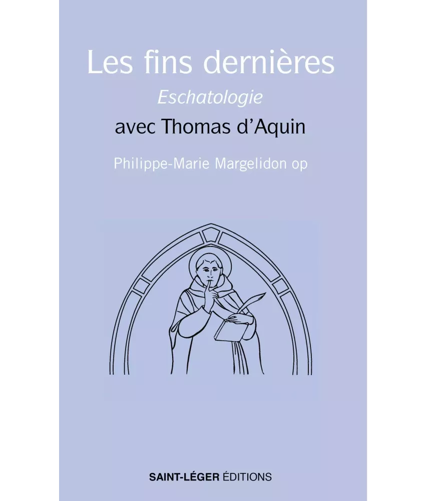 Les Fins dernières - Eschatologie avec saint Thomas d'Aquin