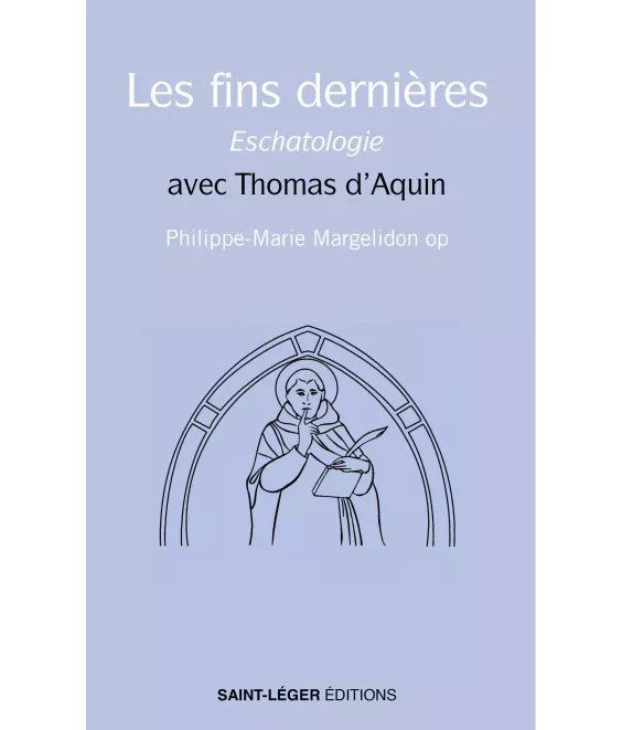 Les Fins dernières - Eschatologie avec saint Thomas d'Aquin