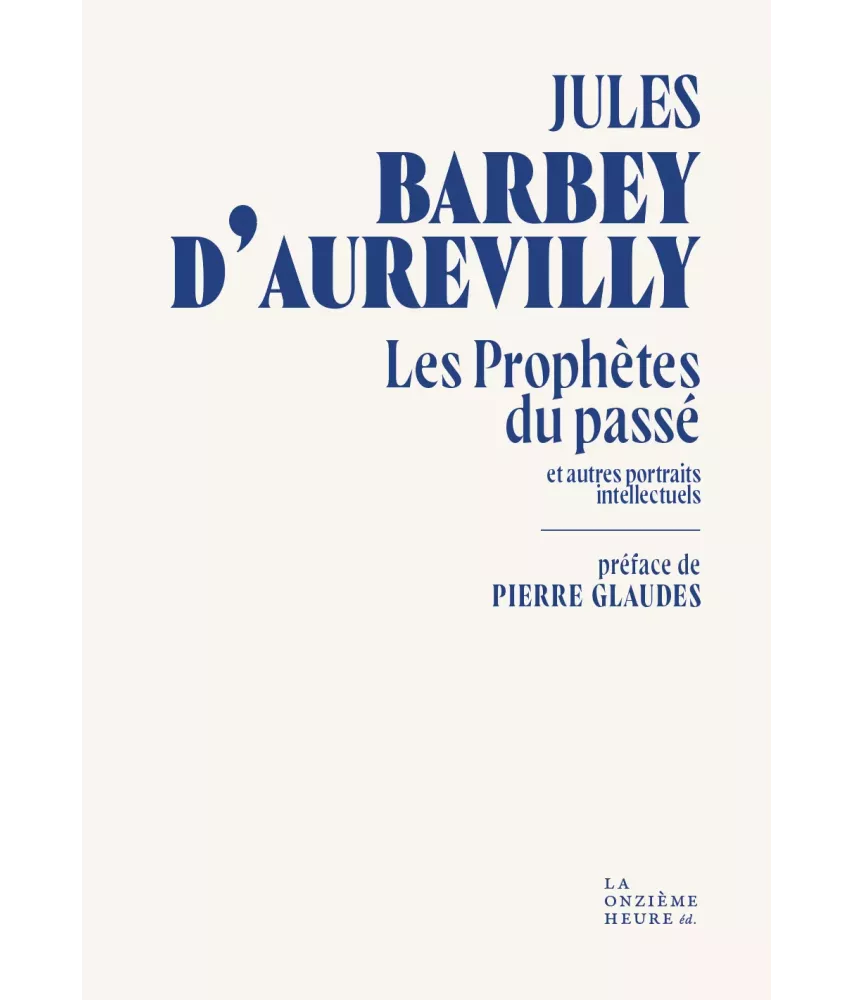 Les Prophètes du passé et autres portraits intellectuels