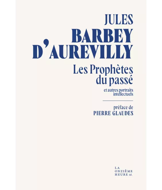 Les Prophètes du passé et autres portraits intellectuels