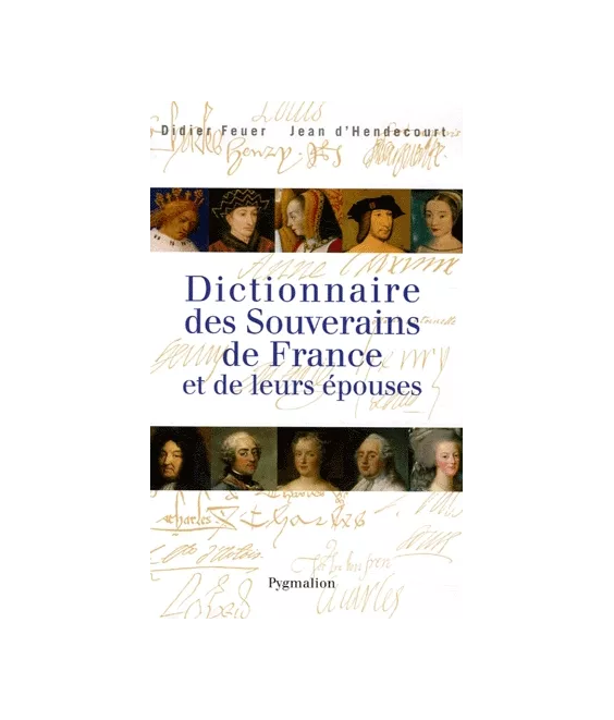Dictionnaire des Souverains de France