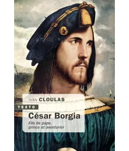 César Borgia fils de pape, prince et aventurier - Poche