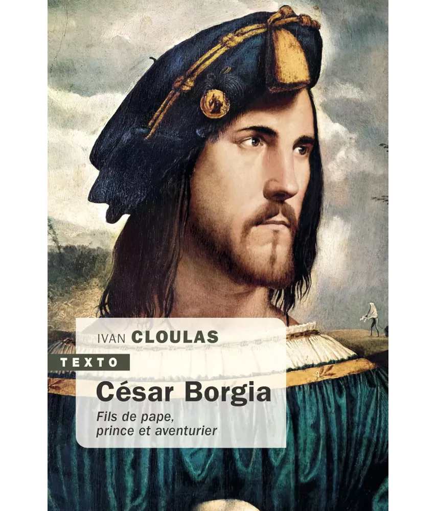 César Borgia fils de pape, prince et aventurier - Poche