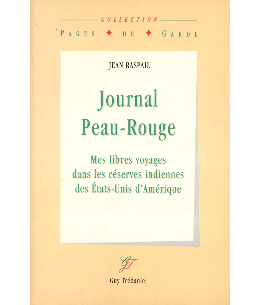 Journal Peau-Rouge - Mes libres voyages dans les réserves indiennes des Etats-Unis d'Amérique