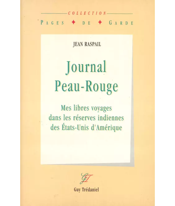 Journal Peau-Rouge - Mes libres voyages dans les réserves indiennes des Etats-Unis d'Amérique