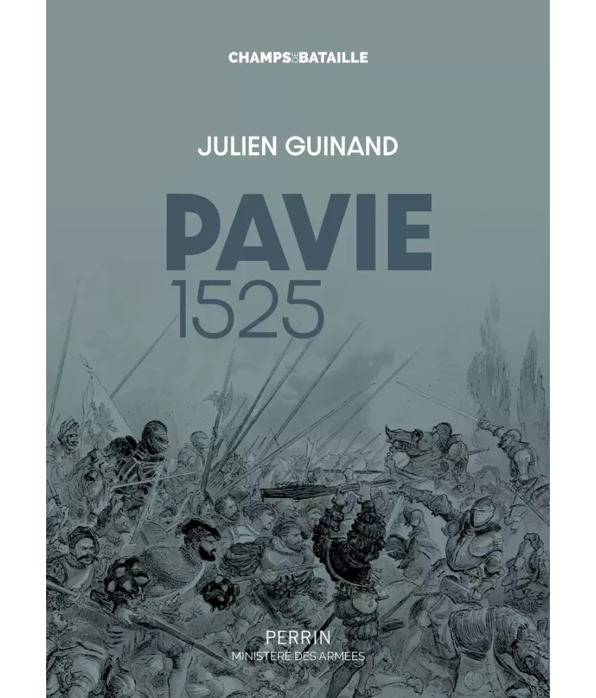 Pavie 1525 l'échec italien de François 1er