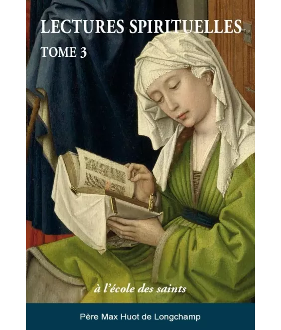 Lectures spirituelles à l'école des saints - Tome 3