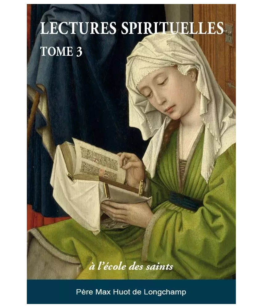 Lectures spirituelles à l'école des saints - Tome 4