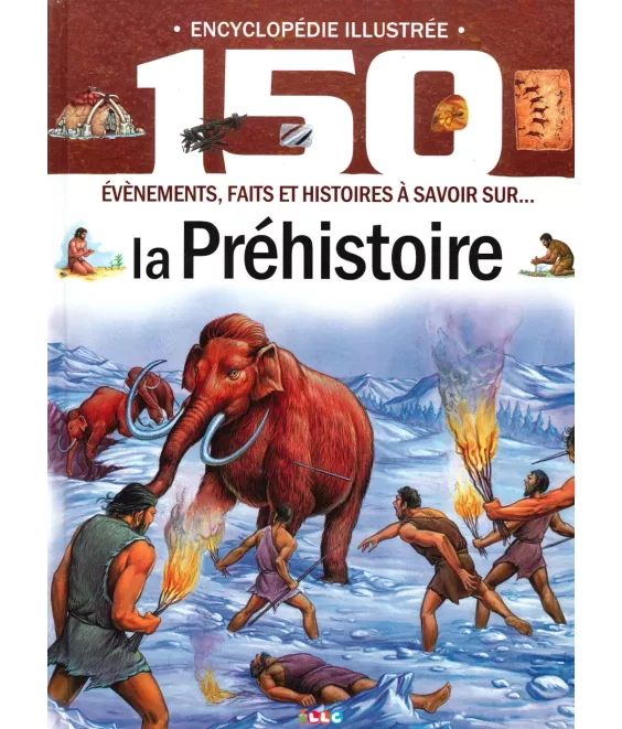 Encyclopédie illustrée - La Préhistoire