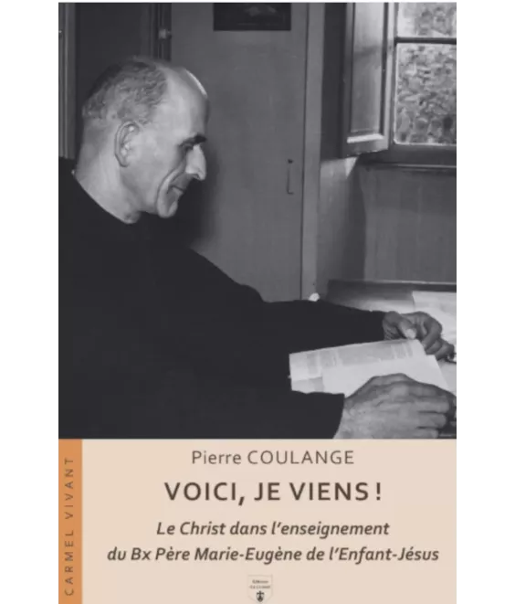 Voici, je viens ! Le Christ dans l’enseignement du Bx Père Marie-Eugène