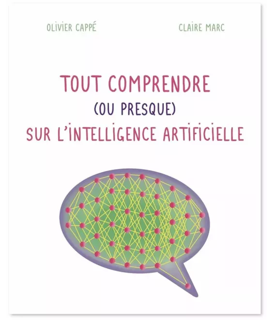 Tout comprendre (ou presque) sur l’intelligence artificielle