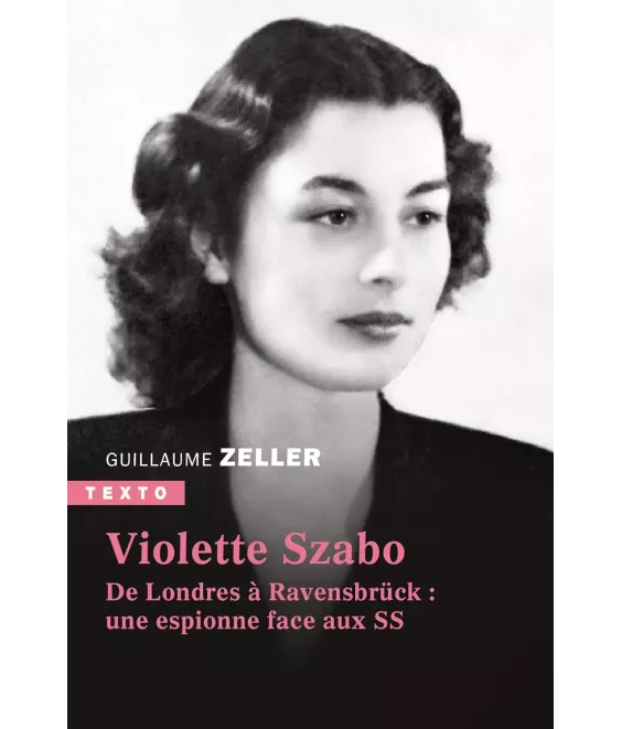 Violette Szabo. De Londres à Ravensbruck, une espionne face aux SS - Poche