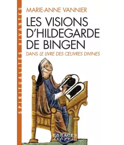 Les visions d'Hildegarde de Bingen dans Le livre des oeuvres divines