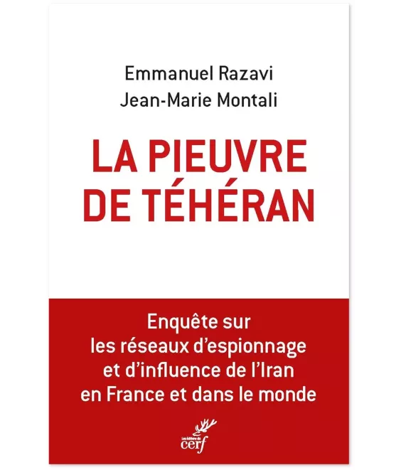 La Pieuvre de Téhéran - Enquête sur les réseaux d'espionnage et d'influence de l'Iran en France et dans le monde