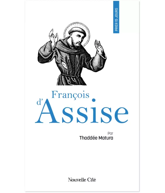 Prier 15 jours avec François d'Assise