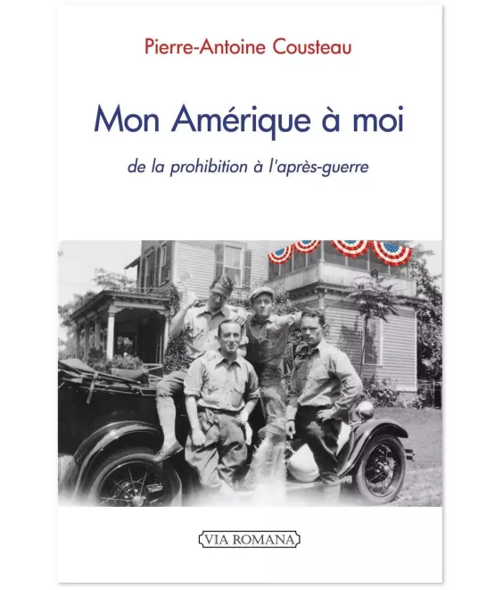 Mon Amérique à moi - De la prohibition à l'après-guerre
