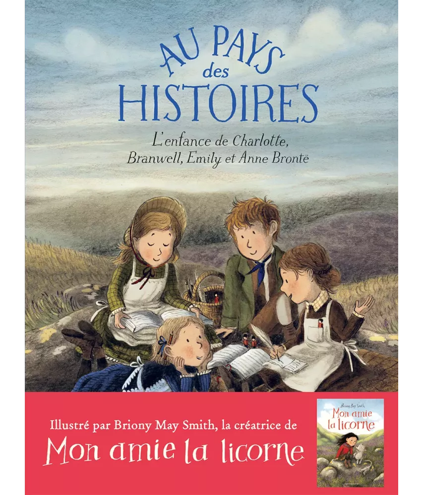 Au Pays des Histoires - L'enfance de Charlotte, Branwell, Emily et Anne Bronte