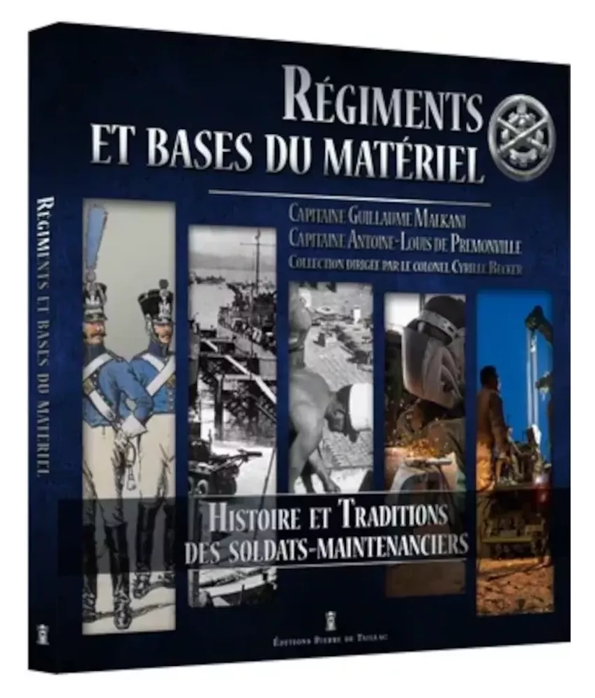 Régiments et base du matériel - Histoire et traditions des soldats maintenanciers
