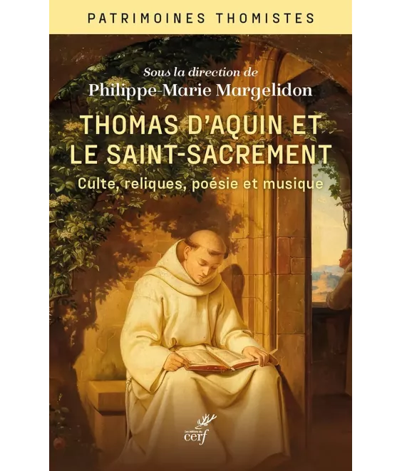 Thomas d'Aquin et le Saint-Sacrement - Culte, reliques, poésie et musique