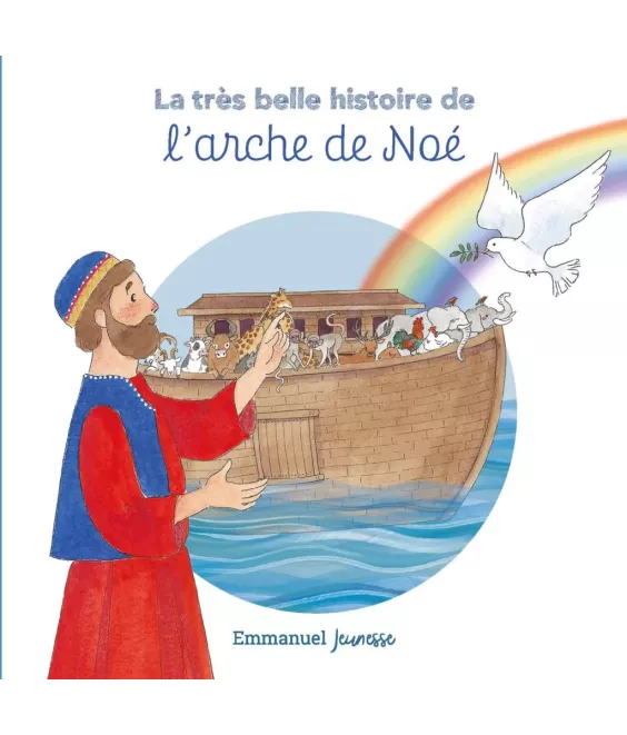 La très belle histoire de l'arche de Noé