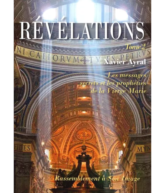 Révélations - Tome 2 - Les messages secrets et les prophéties de la Vierge Marie
