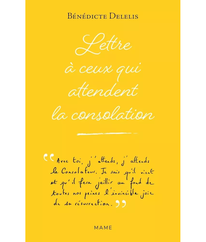 Lettre à ceux qui attendent la consolation