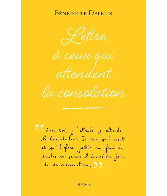 Lettre à ceux qui attendent la consolation