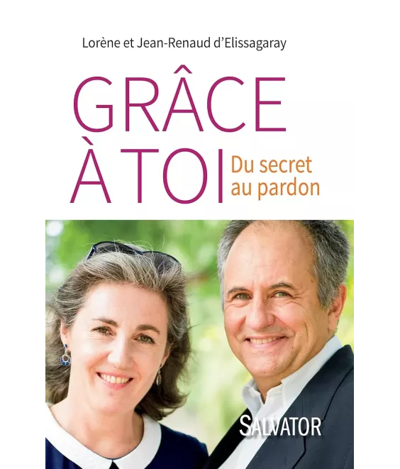 Grâce à Toi - Du secret au pardon