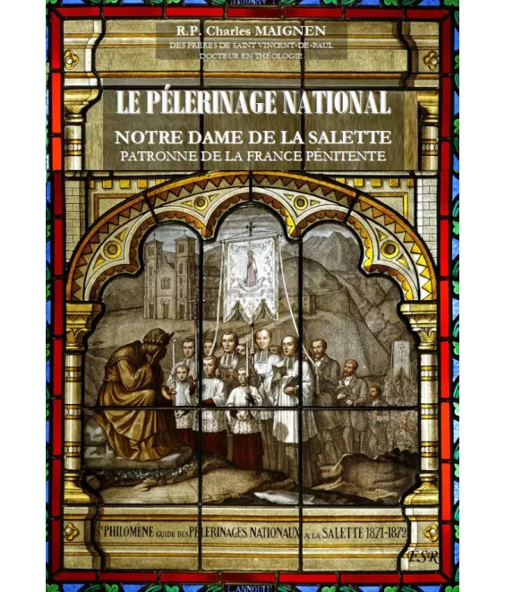 Le Pèlerinage national Notre-Dame de la Salette, patronne de la France pénitente