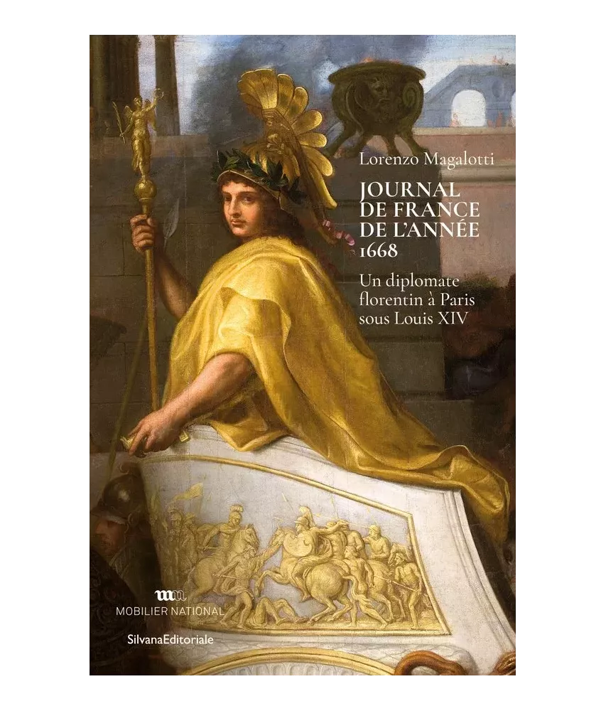 Journal de France de l’année 1668 - Un diplomate florentin à Paris sous Louis XIV