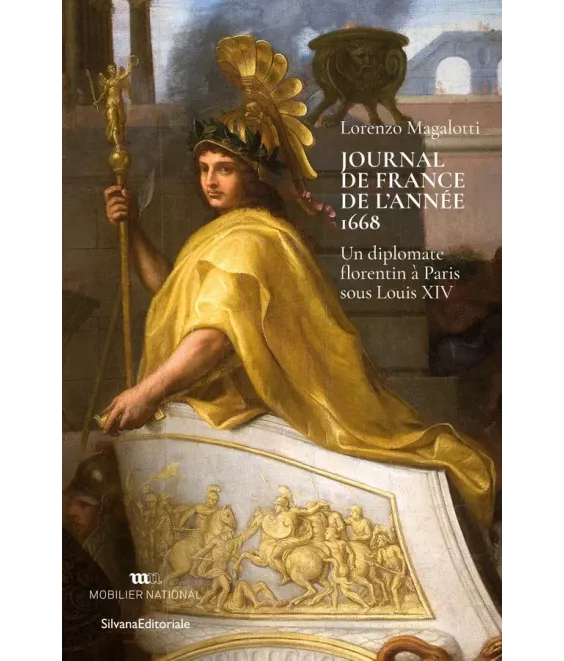 Journal de France de l’année 1668 - Un diplomate florentin à Paris sous Louis XIV