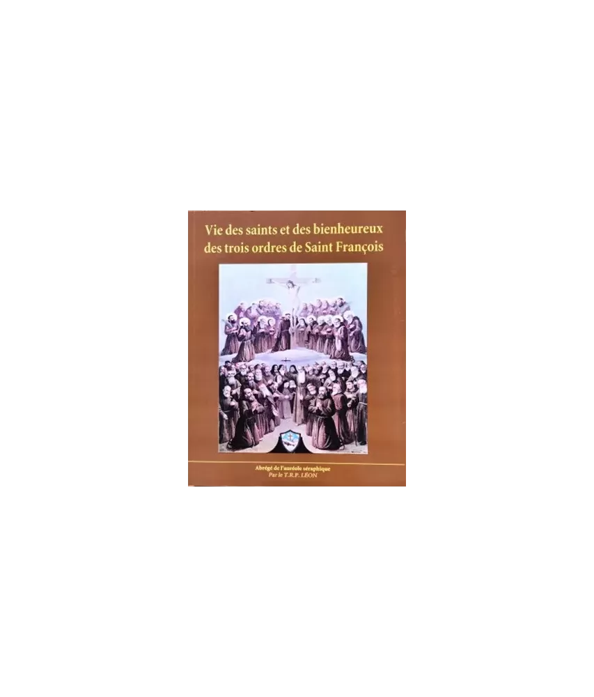 Vie des saints et des bienheureux des trois ordres de Saint François