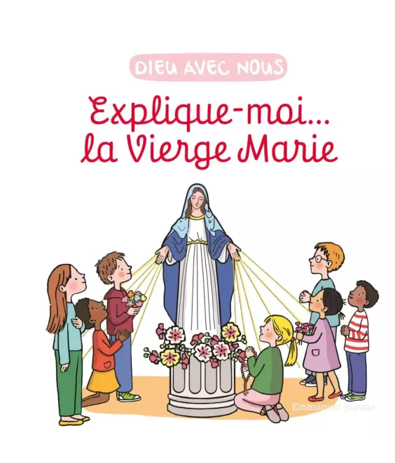 Explique-moi… la Vierge Marie