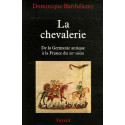 La Chevalerie - De la Germanie antique à la France du XIIe siècle