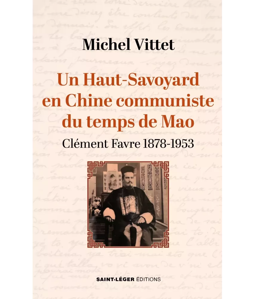 Un Haut-savoyard en Chine communiste du temps de Mao Clément Favre 1878-1953