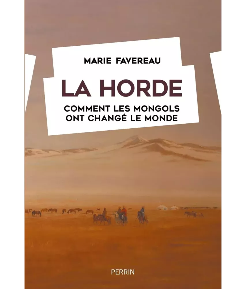 La Horde - Comment les Mongols ont changé le monde