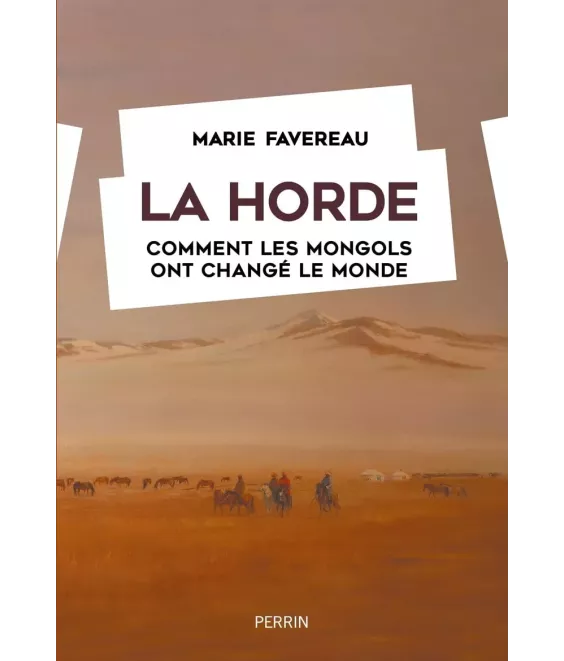 La Horde - Comment les Mongols ont changé le monde