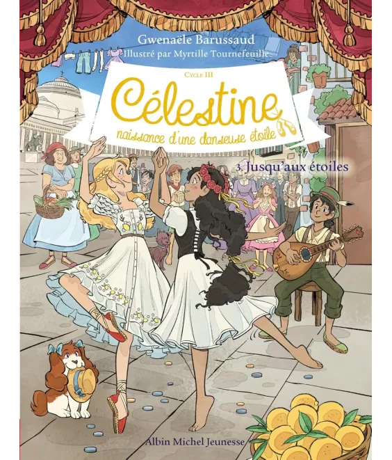 Célestine naissance d'une danseuse étoile - Tome 3 Cycle III